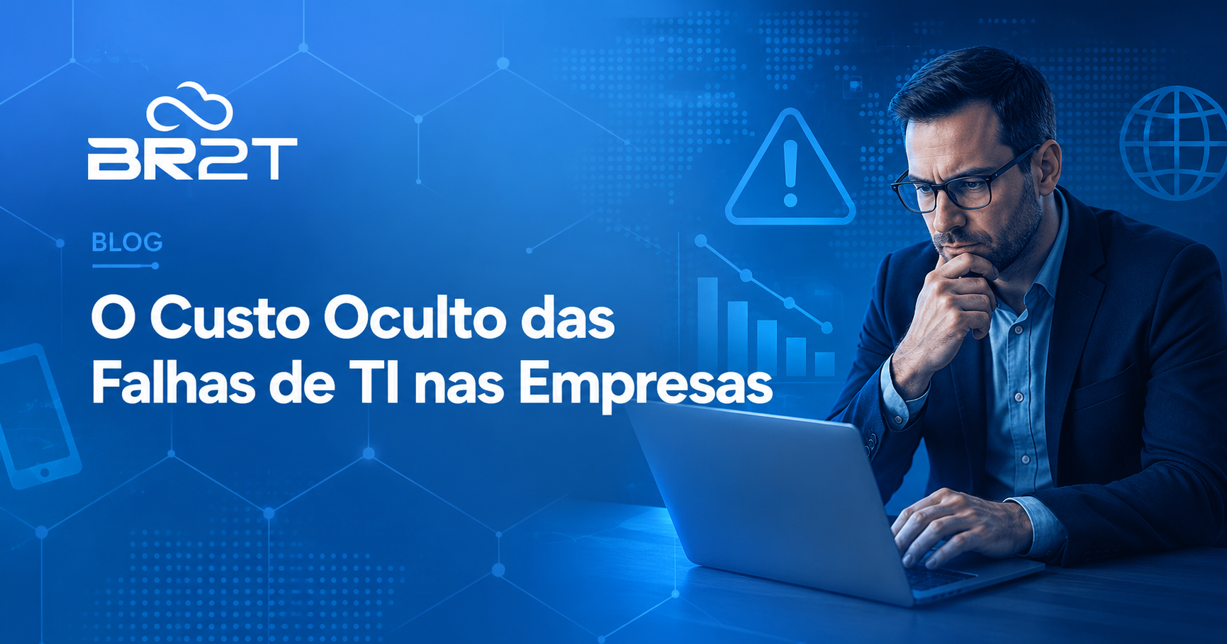 O Custo Oculto das Falhas de TI nas Empresas